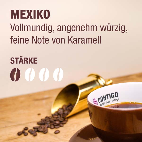 Mexico Kaffee BIO FAIR / CONTIGO Fairtrade Onlineshop